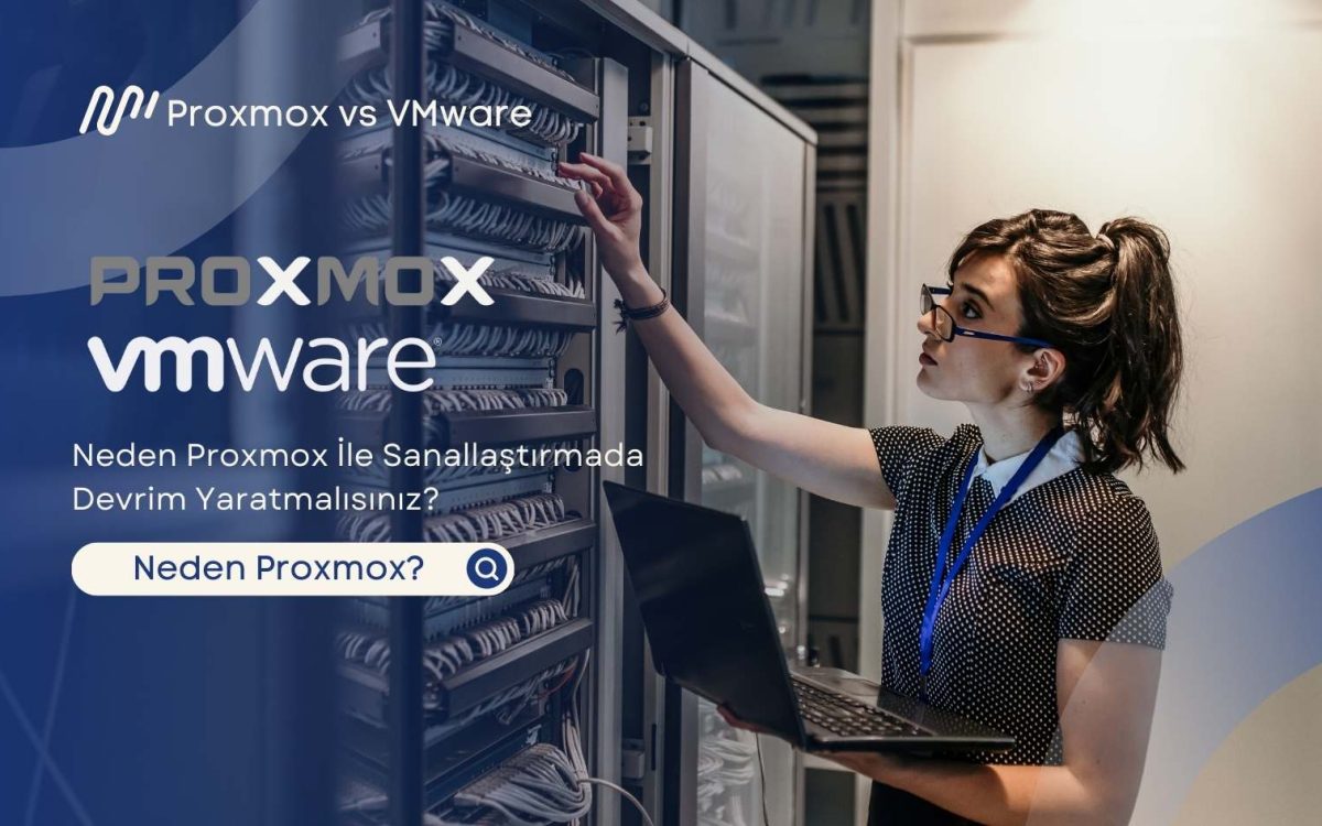 Proxmox vs. VMware: Neden Proxmox İle Sanallaştırmada Devrim Yaratmalısınız?